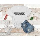 Women Power Shirt, Empowered Women Empower Women Shirt, Girl Power Shirt, Feminist Shirt, Equal Righ