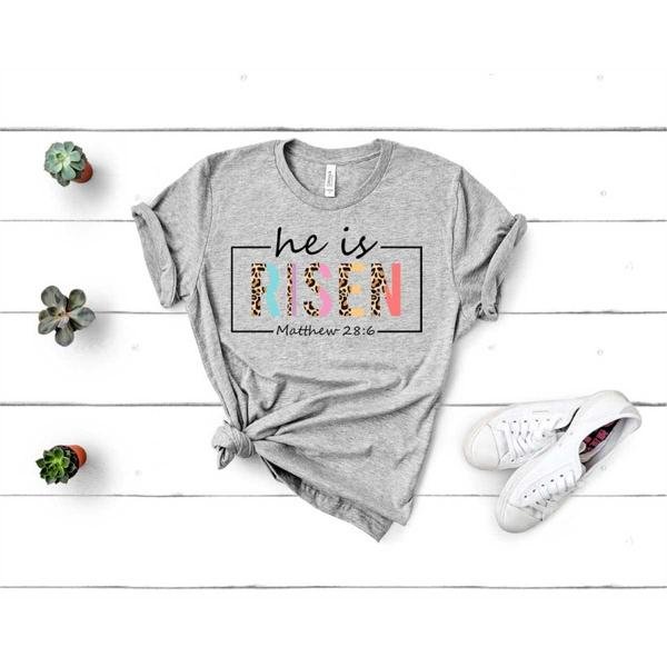 He Is Risen Shirt, Christian Shirt, Risen Shirt, Jesus Shirt, Religious Shirt, Bible Shirt, Christia