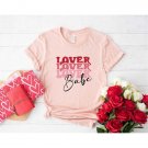 Valentines Shirt, Love Valentines Day Shirt, Lover Babe Shirt, Valentines Day Shirt for Women, Valen