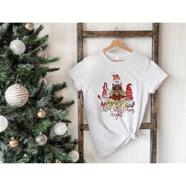 Christmas Gnome Shirt Oh Christmas Night Christmas Shirt Cute Gnomies Shirt Merry Christmas Shirt Me