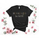 HumanKind tee, Human & Kind Be Both, Be Kind Shirt, Kindness Shirt, Inspirational Shirt, Faith Shirt