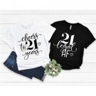 21 Legal AF Shirt, Cheers to 21 Years, 21st Birthday Shirt, 21st Birthday Party Shirt, 21 And Legal 