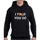 BTC Bitcoin Crypto Cool Hoodie, I Told You So 