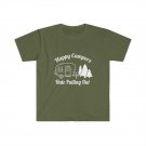 Happy Campers Hate Pulling Out T-Shirt