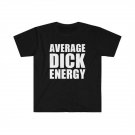 Average Dick Energy T-Shirt