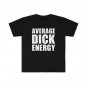 Average Dick Energy T-Shirt