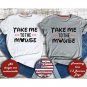 Take Me To The Mouse Shirt, Disney Family Shirt, Mickey Minnie Shirt, Disney Couples Shirt, Disney M