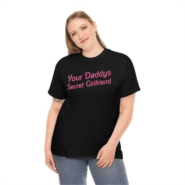 Your Daddy's Secret Girlfriend - Heavy Cotton Tee