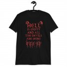 Hell is Empty and all the Devils are HERE!