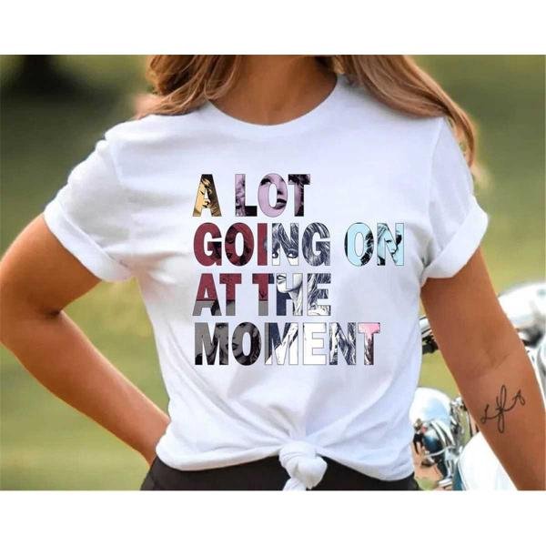 Shirt Feeling 22 Featured At The Eras Concert, Taylor Swiftie Merch, A Lot Going On At The Moment Sh