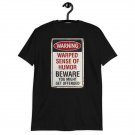 Warning Warped sense of humor T-Shirt