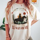 In Your Love, Tyler Childers Shirt Lyrics, I Will Wait For You Shirt