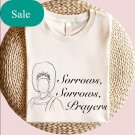 Queen Charlotte Fan Shirt, Sorrows Sorrows Prayers Shirt, Bridgerton Shirt