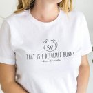 Deformed Bunny quote tee, Queen Charlotte shirt, Queen Charlotte Pomeranian t-shirt