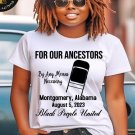 For Our Ancestors Shirt, Montgomery Alabama Shirt