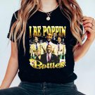 Funny meme shirt, I be poppin bottles Sparkles and Champagne shirt Unisex Tee