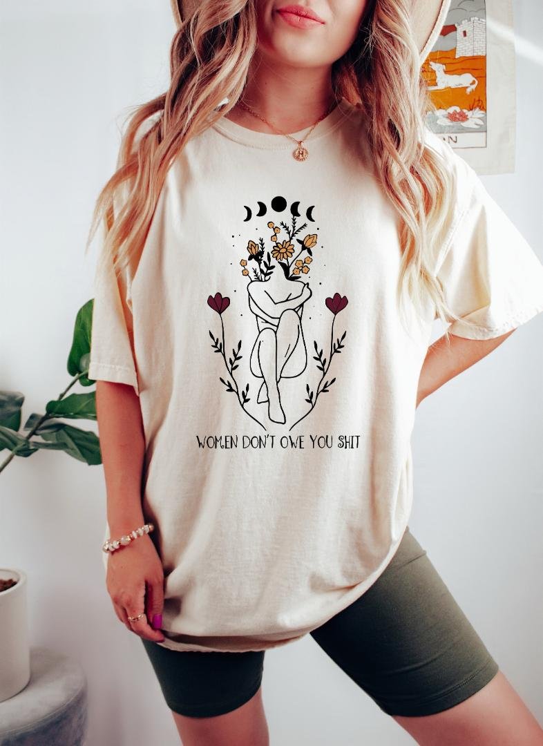 Pro Choice Oversized Shirt, Women Dont Owe You Shit Oversized Shirt, Reproductive Rights Shirt