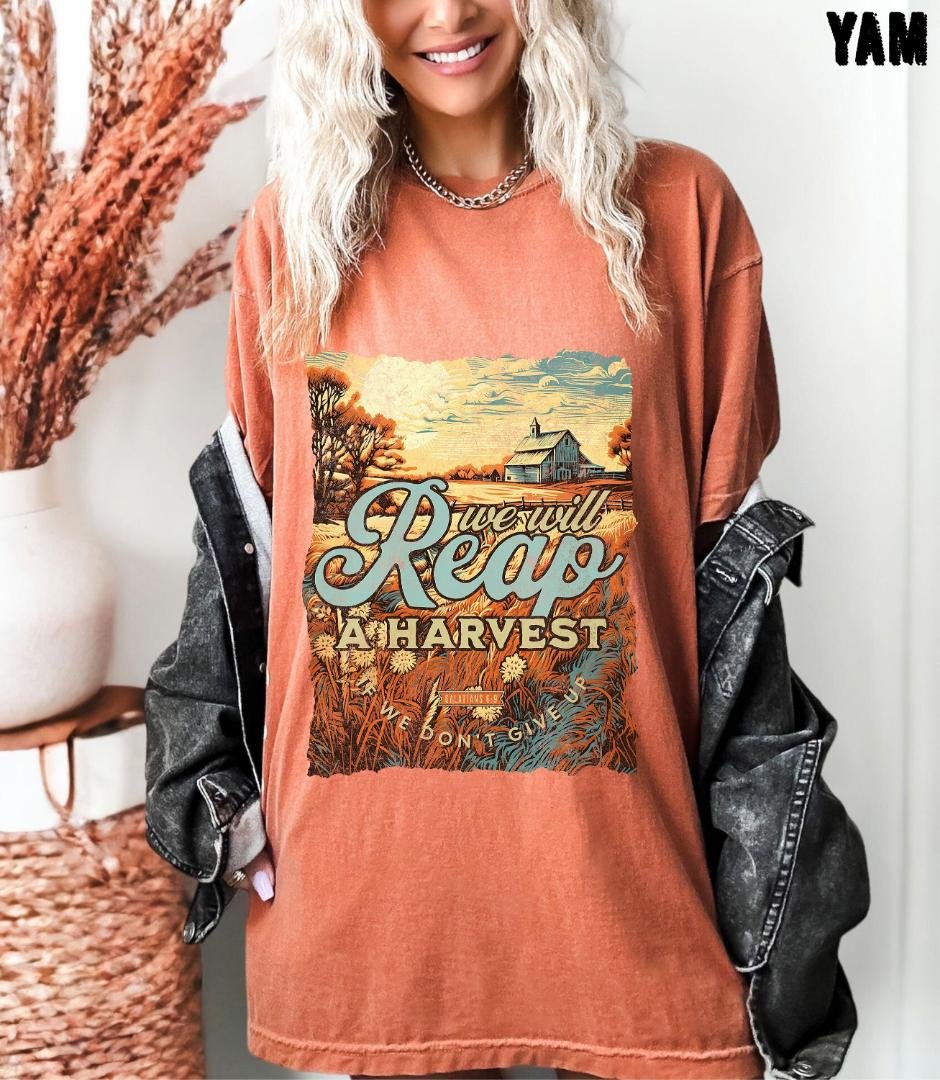 Fall Christian Country Style Vintage Shirt, We Will Reap A Harvest Oversized Vintage T-Shirt