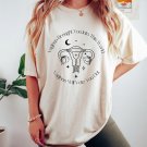 Pro Choice Oversized Shirt, Vaginas Brought You Into This World Vaginas Will Vote You Out