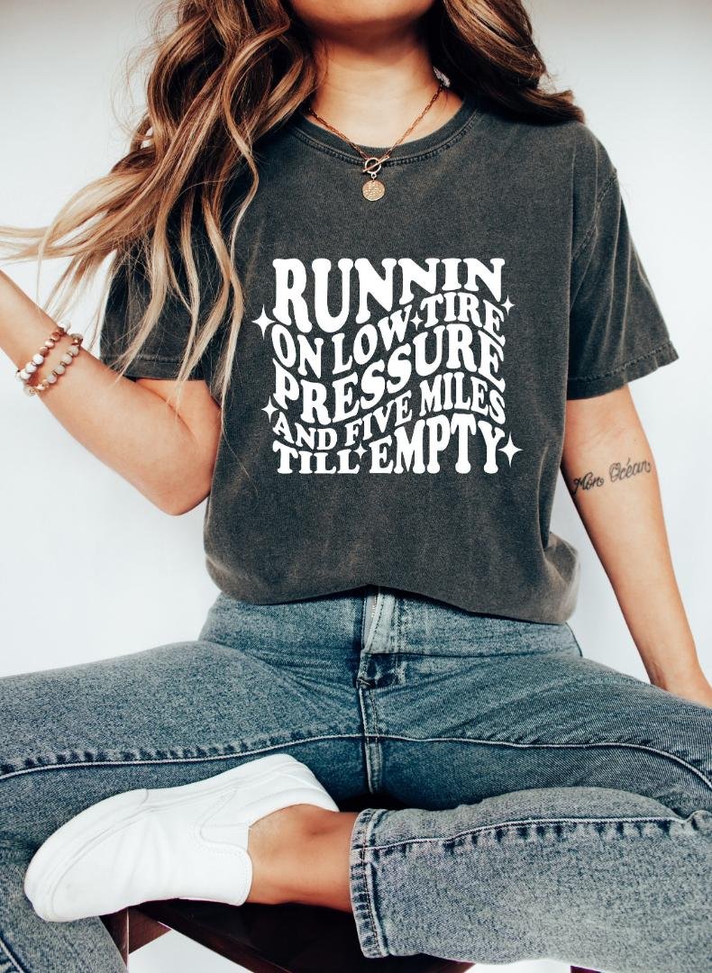 Shirt, Runnin On Low Tire Pressure And Five Miles Till Empty Oversized Vintage T-shirt