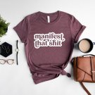 Good Energy Shirt, Manifest That Shit Shirt, Growth Mindset Shirt