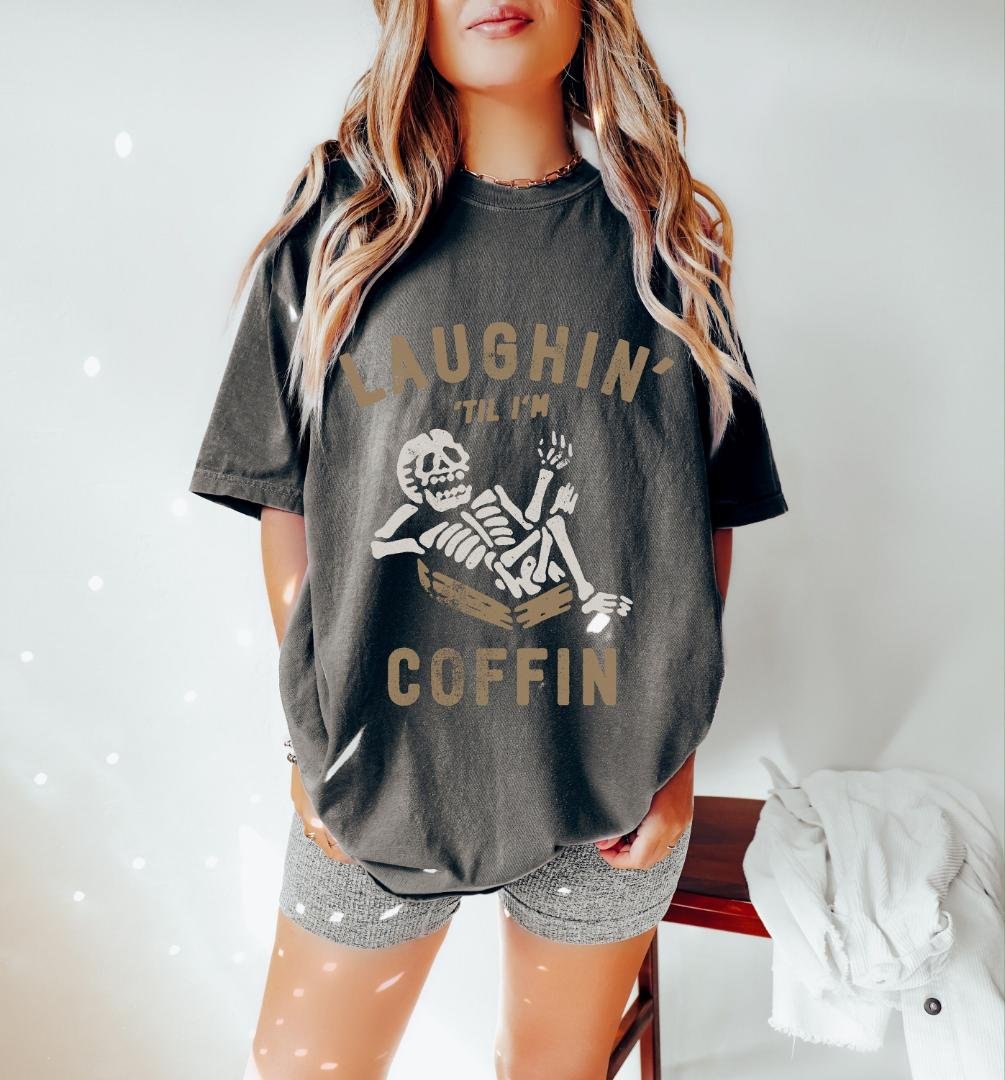 Tshirt, Laughin Til Im In The Coffin Halloween Oversized TShirt