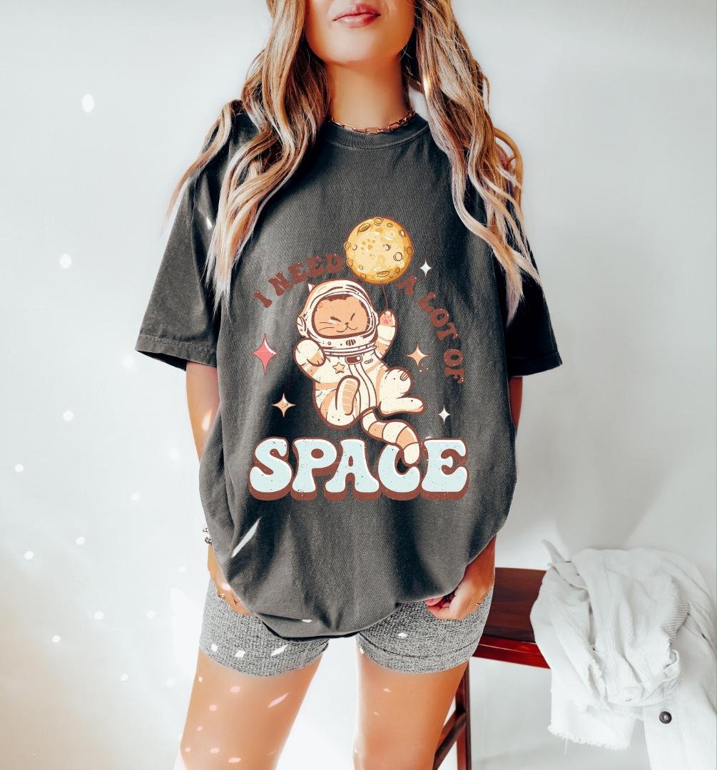 Tshirt, I Need a Lot of Space Oversized TShirt, Cat Shirt