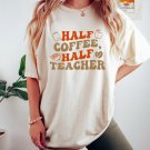 Retro Coffee Teacher Shirt For Coffee Lover, Half Coffee Half Teacher Oversized Shirt