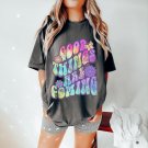 Tshirt, Good Things Are Coming Oversized TShirt, Mental Health Matters Shirt