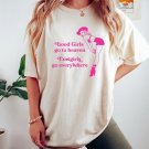 Shirt, Good Girls Go To Heaven Cowgirls Go Everywhere Shirt, Cowgirl Shirt