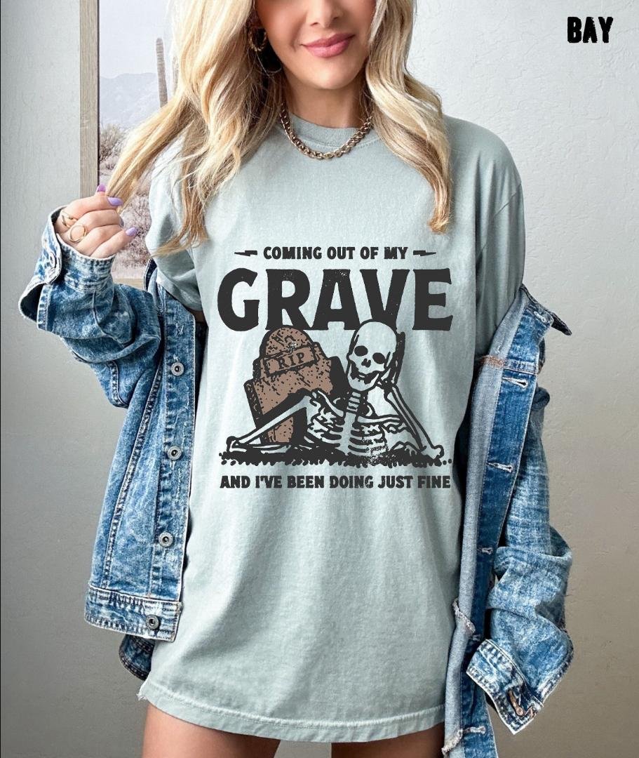 , Coming Out My Grave And Ive Been Doing Just Fine Oversized Tee, Skeleton Shirt
