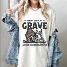 , Coming Out My Grave And Ive Been Doing Just Fine Oversized Tee, Skeleton Shirt