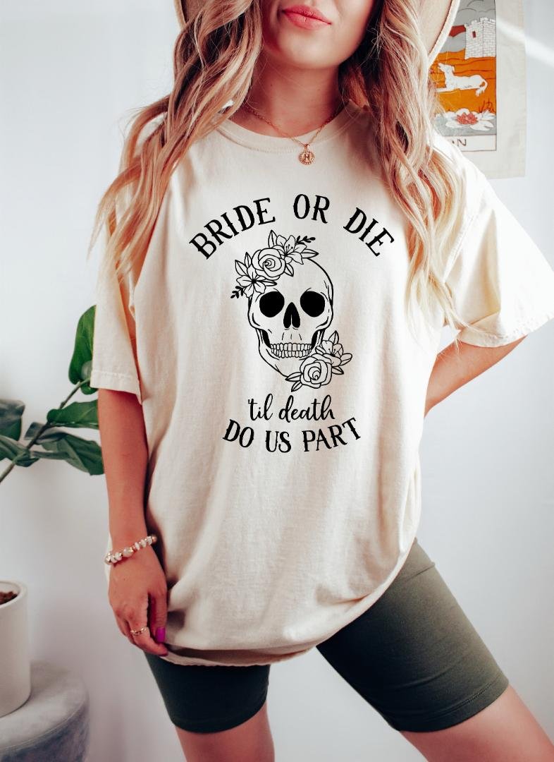 Til Death Do Us Party, Bride Or Die Oversized Bachelorette Shirt, Bride Shirt