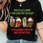 Grinc Christmas Shirt, Touch My Coffee I Will Slap You So Hard Shirt