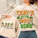 Grin Christmas Crewneck Shirt, Thats It Im Not Going Shirt