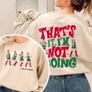 Funny Taylor Christmas Shirt, Taylor Thats It Im Not Going 2-Sided Shirt