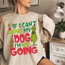 The Grnch Christmas Shirt, If I Can't Bring My Dog Im Not Going Shirt