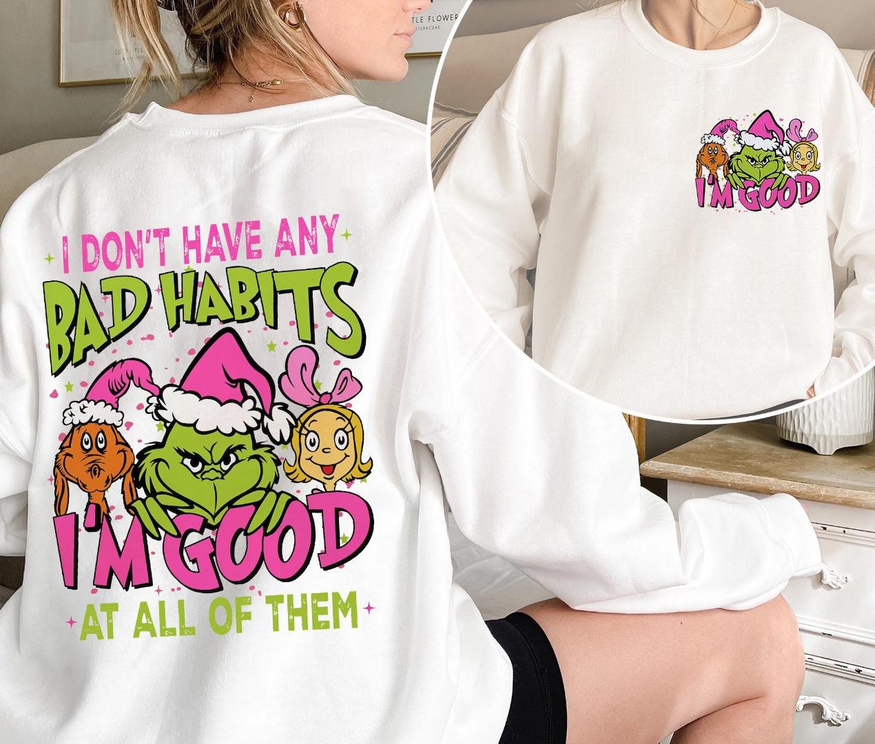 Christmas Shirt, I dont have any bad habits grinc Shirt