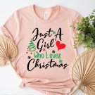 Christmas Lover Shirt, Just A Girl Who Loves Christmas Shirt