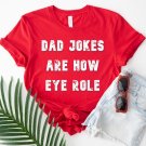 Gift for Dad, Dad Jokes Are How Eye Roll Shirt