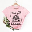 Inspirational Tee, Trust Your Intuition Shirt, Positive Vibes