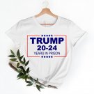 Indict This Shirt, Trump 20-24 Years In Prison T-Shirt, Trump Go to Jail Tee