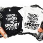 Spooky Season, Thick Thighs and Spooky Vibes Shirt, Thankful Turkey Tee