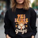 Funny Thanksgiving Shirt, Pies Before Guys Sweater, Thanksgiving Shirt