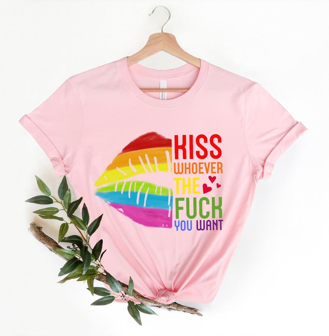 Pride Month, Kiss Whoever The Fuck You Want Shirt, LGBT Flag Homosexuality