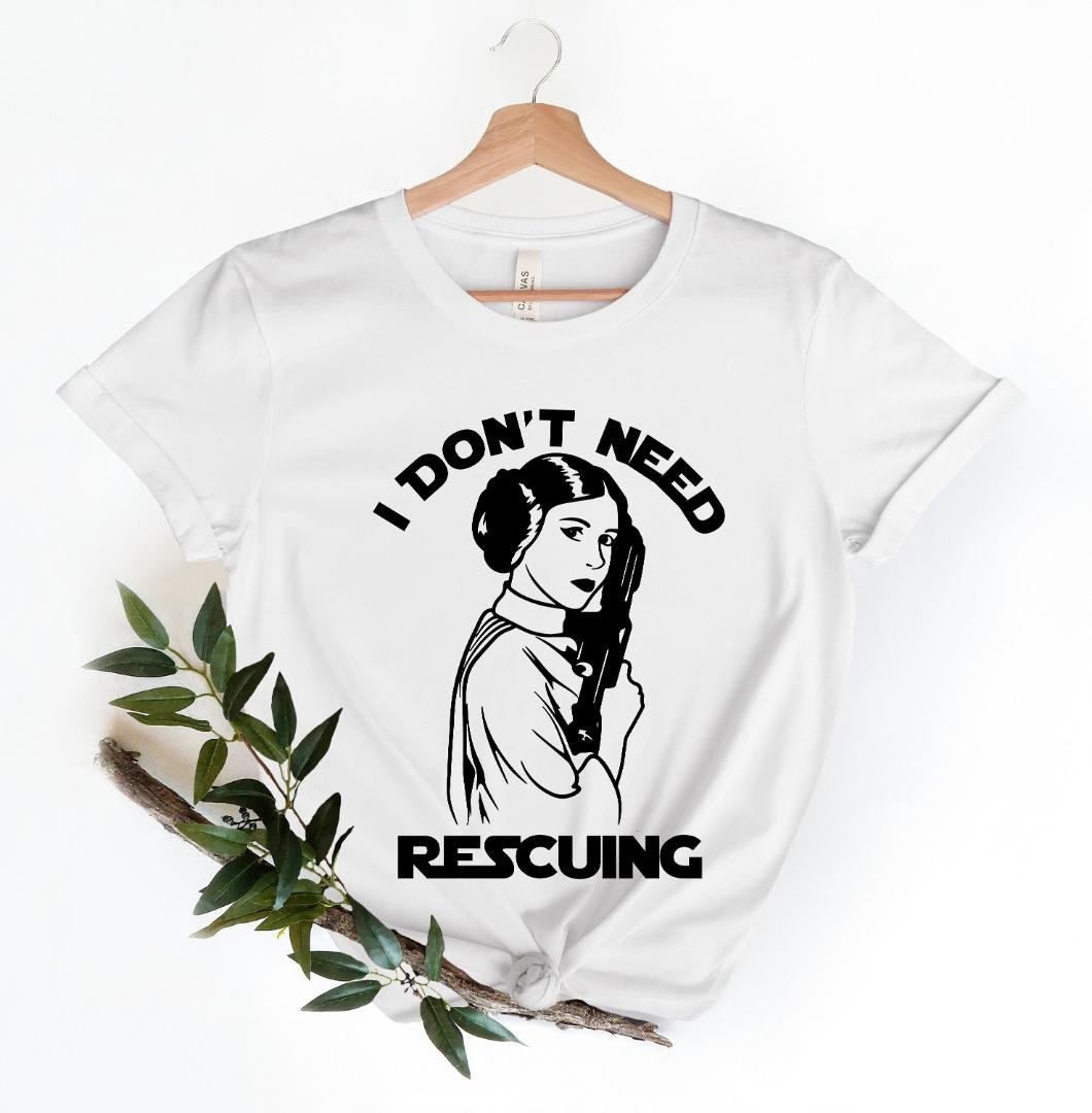 Princess Leia, I Dont Need Rescuing Shirt, Star Wars Shirt