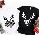 Christmas Squad Shirts, I Dont Do Matching Christmas Outfits But I Do Shirts, Family Couples Shirts