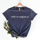 Editor Shirts, Edit Or Regret It Shirt, Author Shirt