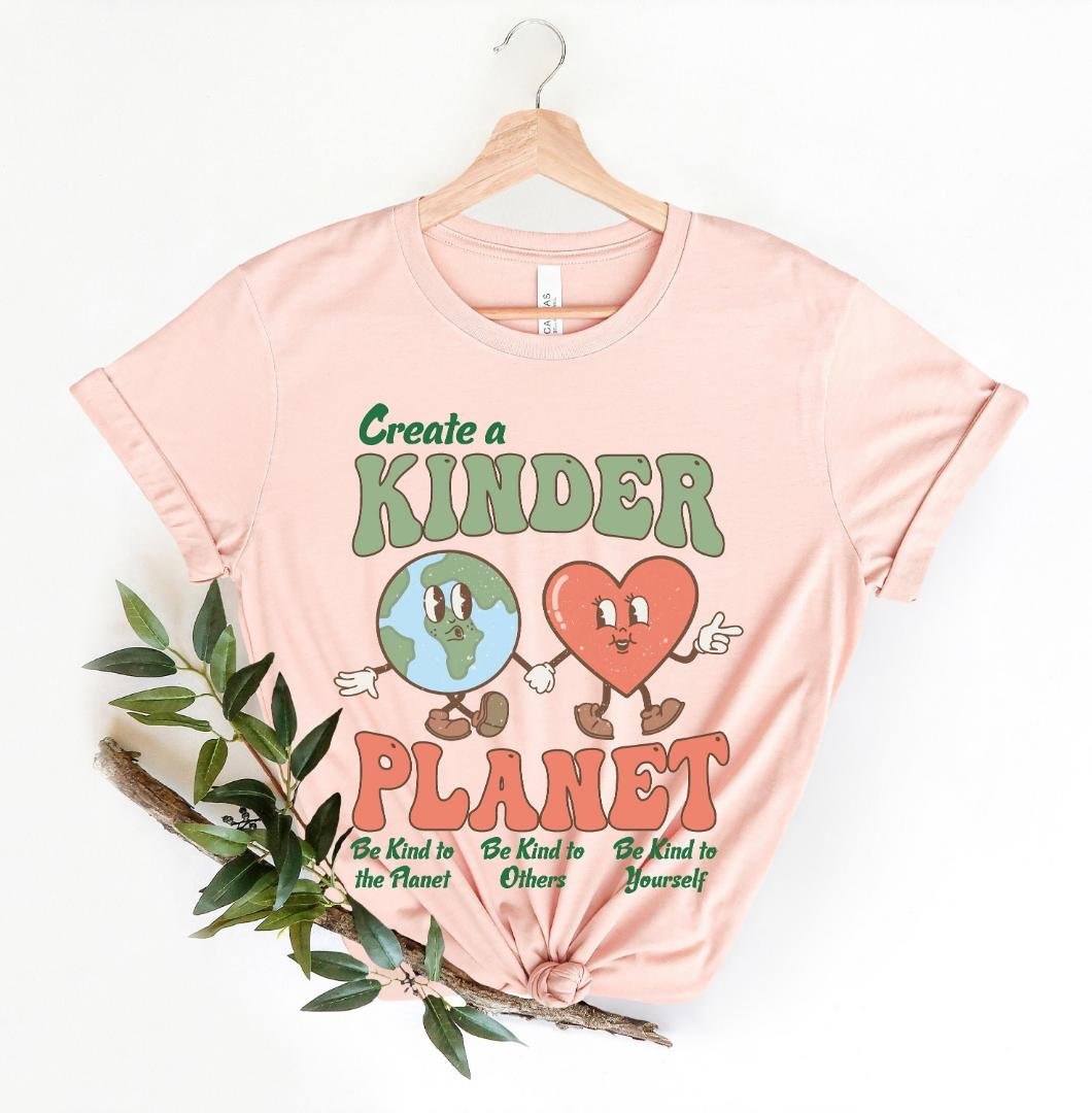 Human Rights, Create A Kinder Planet Shirt, Be Kind Shirt