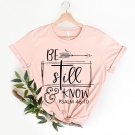 Grateful Tee, Be Still Know PSALM Shirt, Faith Shirt